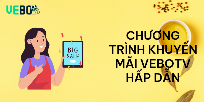 Chương trình khuyến mãi vebotv hấp dẫn